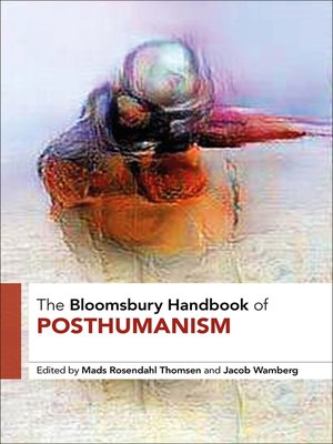 cover image of The Bloomsbury Handbook of Posthumanism